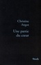 Christine Angot - Une partie du coeur.