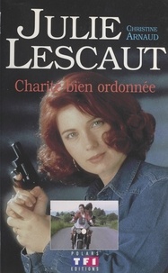 Christine Arnaud - Julie Lescaut (2) : Charité bien ordonnée.