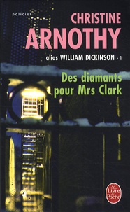 Christine Arnothy - Des diamants pour Mrs Clark - Tome 1.