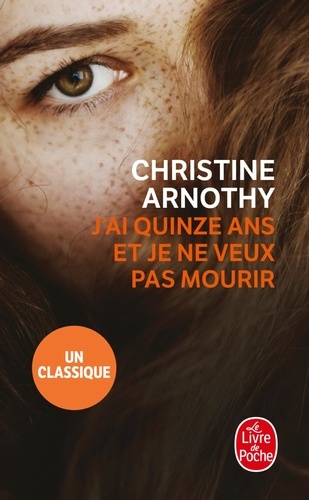 Christine Arnothy - J'ai quinze ans et je ne veux pas mourir - Il n'est pas si facile de vivre.