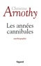 Christine Arnothy - Les années cannibales.