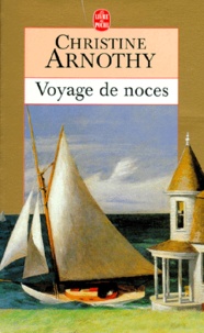 Christine Arnothy - Voyage De Noces.