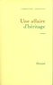 Christine Arnothy William Dickinson - Une affaire d'héritage.