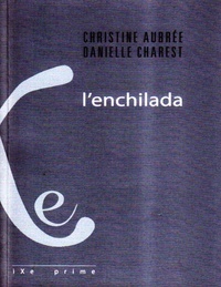 Christine Aubrée et Danielle Charest - L'enchilada.