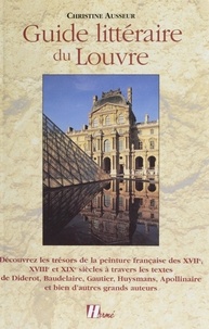 Christine Ausseur - Guide littéraire du Louvre.