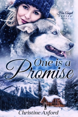  Christine Axford - One is a Promise (His Angel Series - Book One) - His Angel Series, #1.