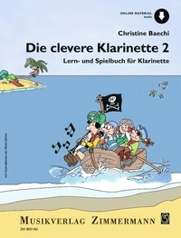 Christine Baechi - Die clevere Klarinette - Lern- und Spielbuch für Klarinette. clarinet..