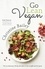 Go Lean Vegan. The Revolutionary 30-day Diet Plan to Lose Weight and Feel Great