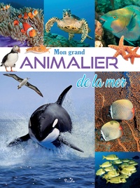 Téléchargement de liens ebook gratuits Mon grand animalier de la mer 9782753072008