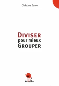 Diviser pour mieux grouper