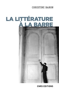 Christine Baron - La littérature à la barre - (XXe-XXIe siècle).