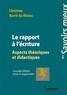 Christine Barré-de Miniac - Le rapport à l'écriture - Aspects théoriques et didactiques.