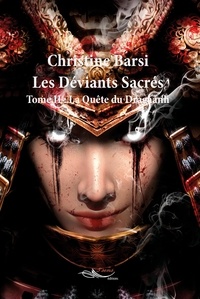 Christine Barsi - Les déviants sacrés Tome 2 : La quête du Dragaãnh.