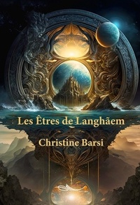 Christine Barsi - Les êtres de Langhãem.