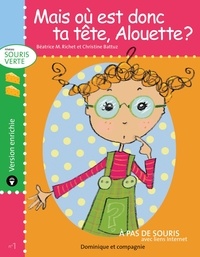 Christine Battuz et Béatrice M. Richet - Souris verte  : Mais où est donc ta tête, Alouette ? - version enrichie.