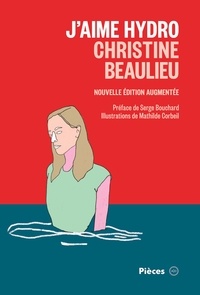 Christine Beaulieu et André Clément - J’aime Hydro - Nouvelle édition augmentée.