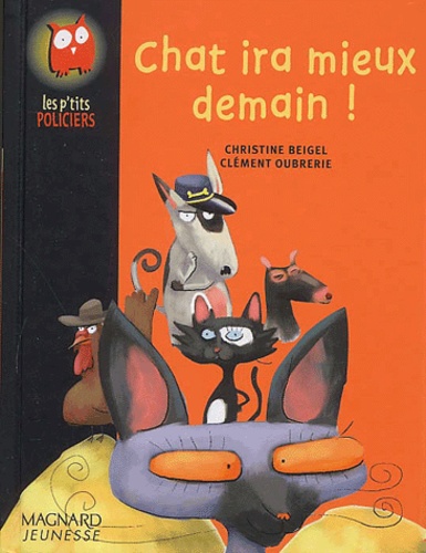 Christine Beigel et Clément Oubrerie - Chat Ira Mieux Demain !.