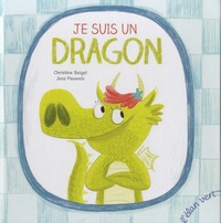 Christine Beigel et Jess Pauwels - Je suis un dragon !.