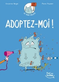 Christine Beigel et Pierre Fouillet - Le chat Pelote Tome 1 : Adoptez-moi !.