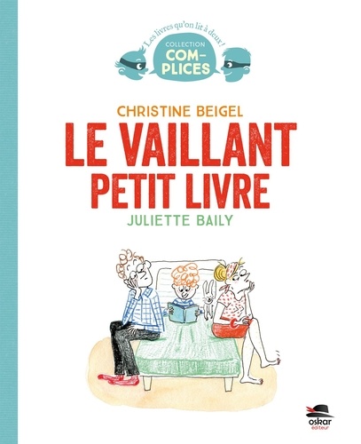 Christine Beigel et Juliette Baily - Le vaillant petit livre.