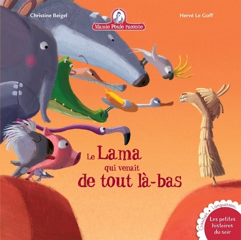 Christine Beigel - Mamie Poule : le lama qui venait de tout là-bas.