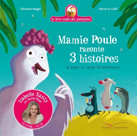 Christine Beigel - Mamie Poule raconte 3 histoires - Livre CD - Le loup la vache le paresseux.