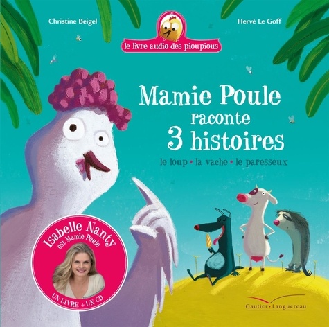 Christine Beigel et Hervé Le Goff - Mamie poule raconte  : Le loup ; La vache ; Le paresseux. 1 CD audio MP3
