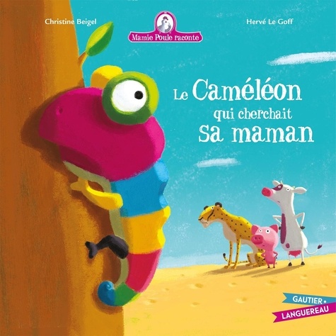 Mamie poule raconte Tome 14 Le caméléon qui cherchait sa maman