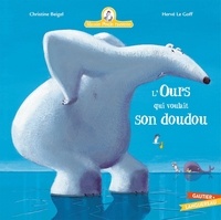 Christine Beigel et Hervé Le Goff - Mamie poule raconte Tome 6 : L'ours qui voulait son doudou.