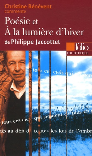 Christine Bénévent - Poésie et A la lumière d'hiver de Philippe Jaccottet.