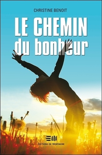 Christine Benoît - Le chemin du bonheur.