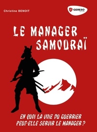 Le manager samouraï - En quoi la voie du guerrier peut-elle servir le manager ?.pdf