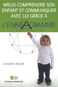 Christine Benoit - Mieux comprendre son enfant et communiquer avec lui grâce à l'ennéagramme.