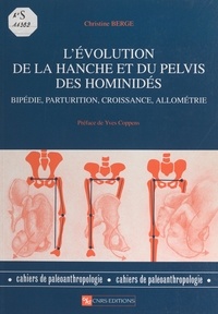 Christine Bergé - L'évolution de la hanche et du pelvis des hominidés - Bipédie, parturition, croissance, allométrie.