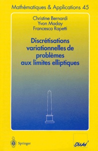 Christine Bernardi et Yvon Maday - Discrétisations variationnelles de problèmes aux limites elliptiques.