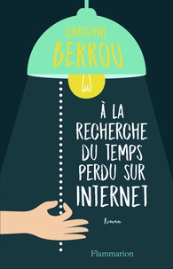 Christine Berrou - A la recherche du temps perdu sur Internet.