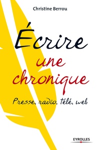 Christine Berrou - Ecrire une chronique - Presse, radio, télé, web.