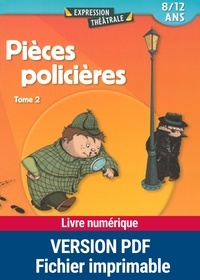 Christine Berthon et Jean-Luc Bétron - Pièces policières - Tome 2, 8/12 ans.