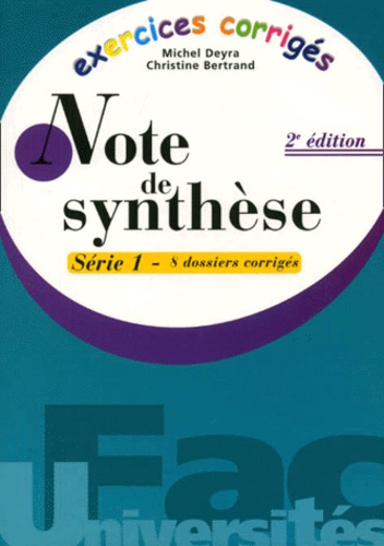 Christine Bertrand et Michel Deyra - Note De Synthese. Serie 1, 8 Dossiers Corriges, 2eme Edition.