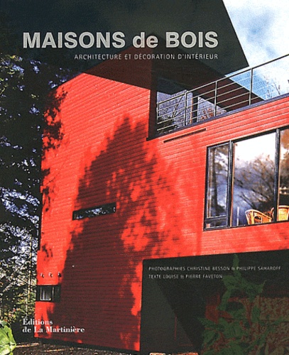 Christine Besson et Philippe Saharoff - Maisons de bois - Architecture et décoration d'intérieur.