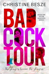  Christine Besze - Badcock Tour - Badcock Series, #1.