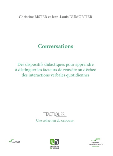 Christine Bister et Jean-Louis Dumortier - Conversations - Des dispositifs didactiques pour apprendre à distinguer les facteurs de réussite ou d'échec des interactions verbales quotidiennes.