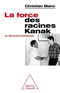 Christine Blanc - La force des racines Kanak en Nouvelle-Calédonie.