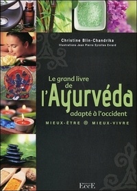 Christine Blin-Chandrika - Le grand livre de l'Ayurveda adapté à l'Occident.