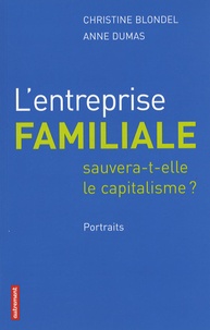 Christine Blondel et Anne Dumas - L'entreprise familiale sauvera-t-elle le capitalisme ? - Portraits.