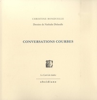 Christine Bonduelle - Conversations courbes.