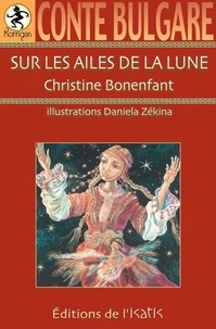 Sur les ailes de la lune. conte bulgare