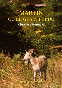 Christine Bonnard - Martin ou le grain perdu.