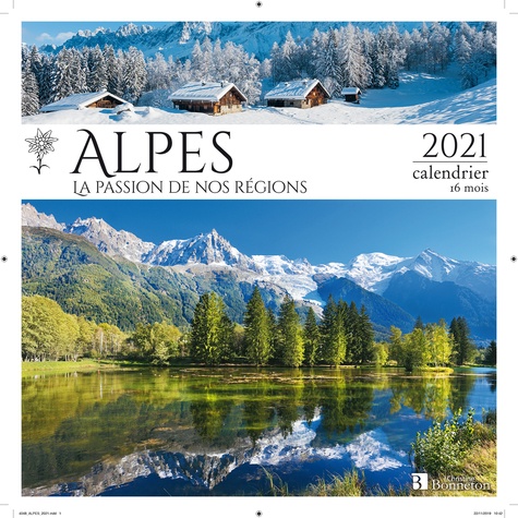 Calendrier Alpes, la passion de nos régions. Calendrier 16 mois  Edition 2021