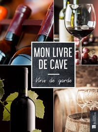  Christine Bonneton - Mon livre de cave - Vins de garde.